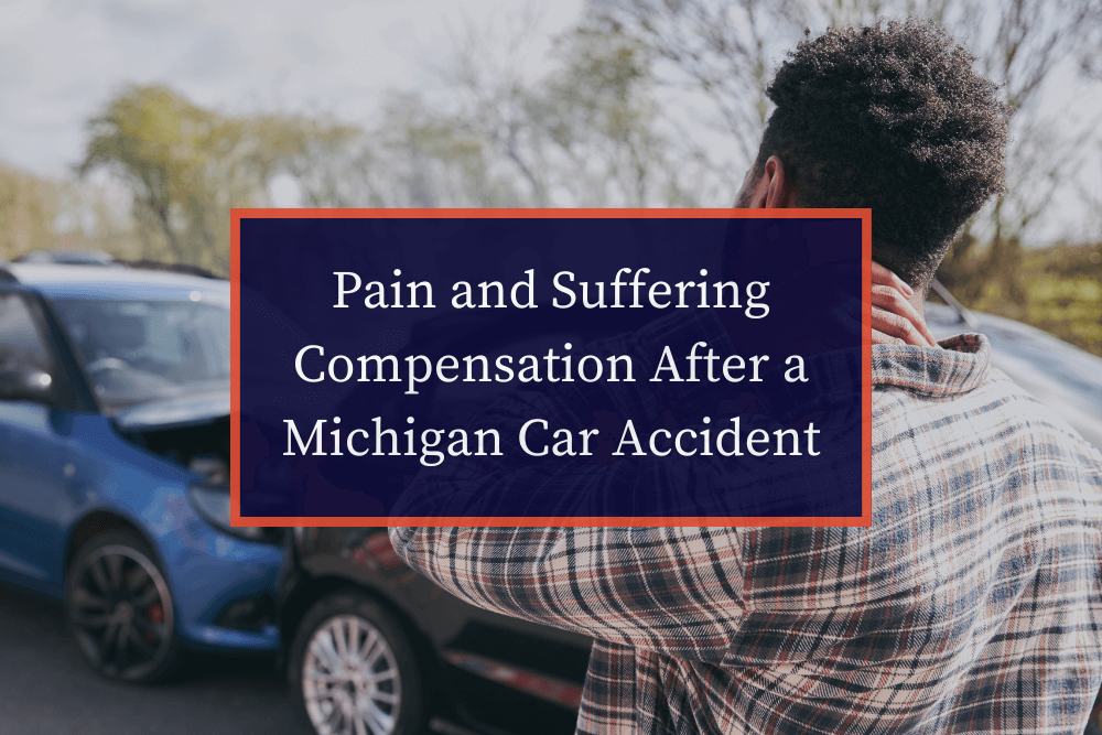 A person stares at a damaged blue car, with text overlay "Pain and Suffering Compensation After a Michigan Car Accident" against a blurred road backdrop.