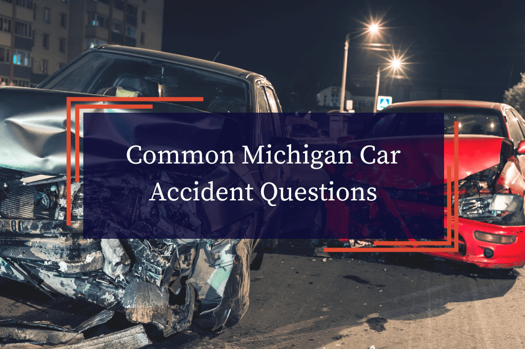 Common Michigan car accident questions