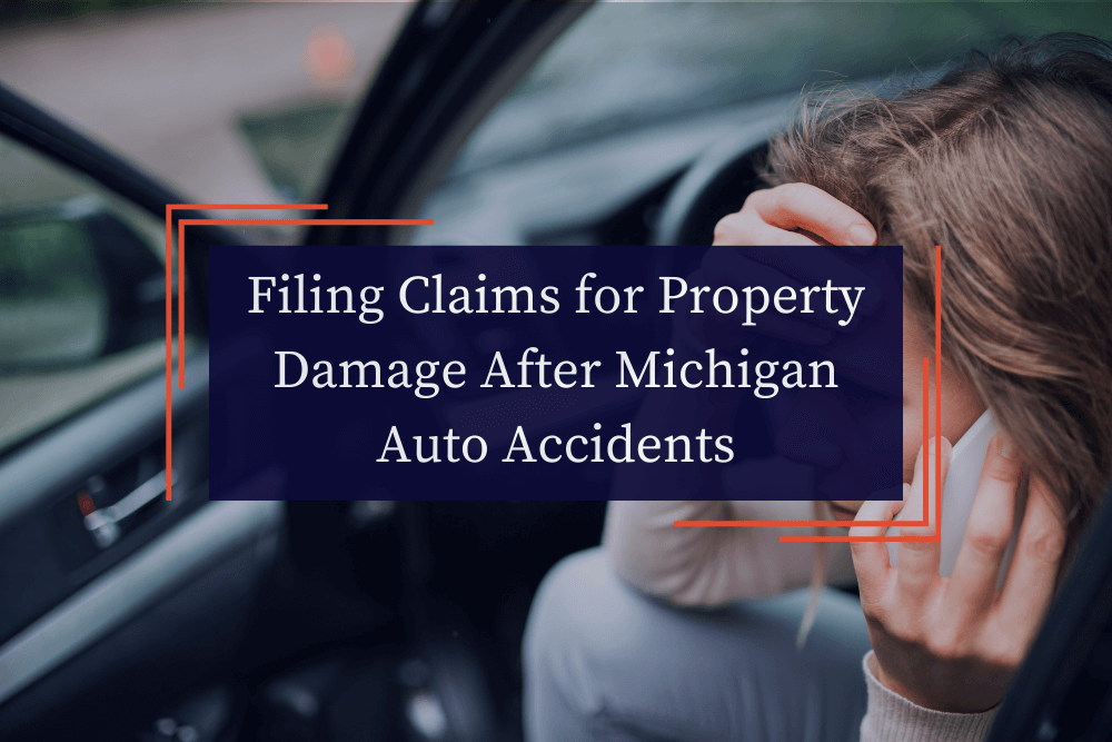 Filing Claims for Property Damage After Michigan Auto Accidents