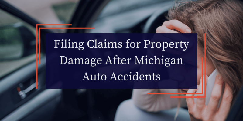 Filing Claims for Property Damage After Michigan Auto Accidents