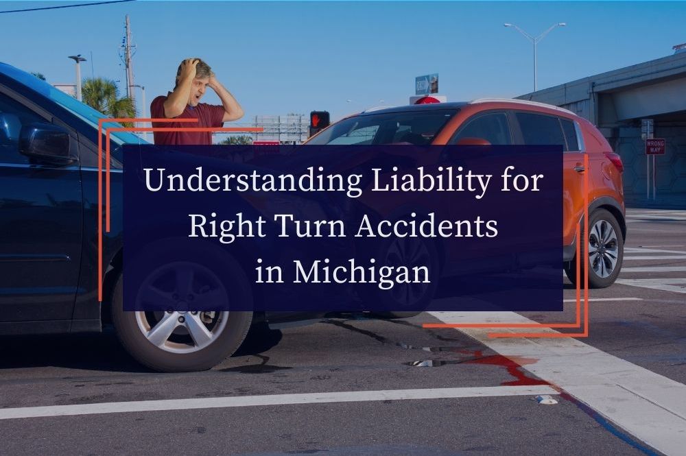 Understanding liability for right turn accidents in michigan