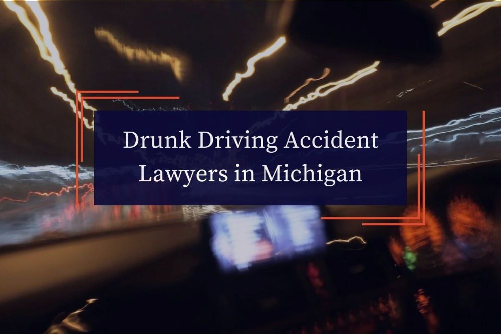 Drunk driving accident lawyer in Michigan